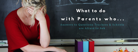 What to Do with Parents Who