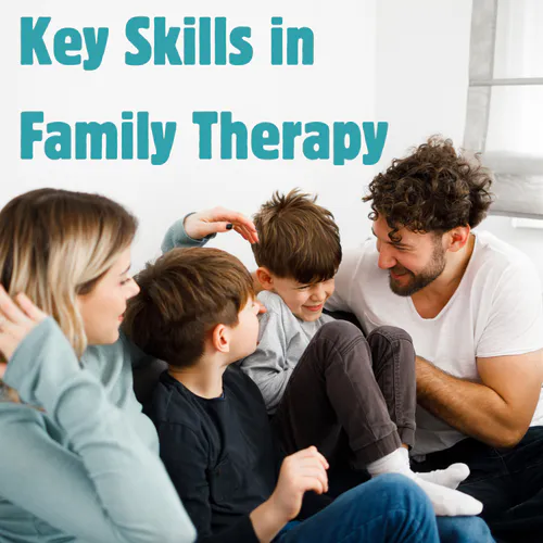 Key Skills in Family Therapy | Compass Seminars AUS