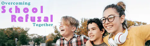 Overcoming School Refusal Together | Mental Health Training NZ