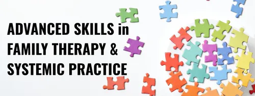 ADVANCED SKILLS in FAMILY THERAPY and SYSTEMIC PRACTICE | Compass Seminars AUS
