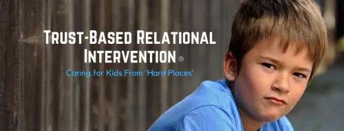 TRUST-BASED RELATIONAL INTERVENTION®