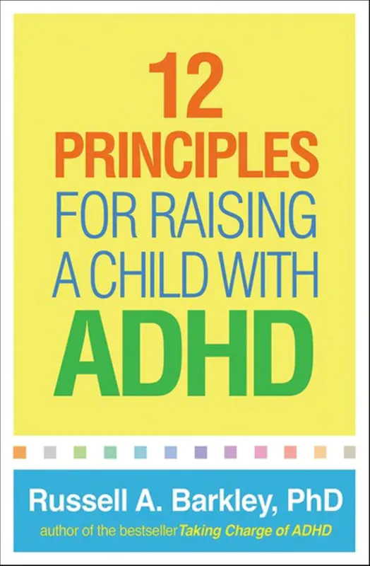 12 Principles for Raising a Child with ADHD