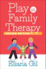 Play in Family Therapy, Second Edition 2/e | Compass Seminars AUS