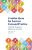 Creative Ideas for Solution Focused Practice | Compass Seminars AUS