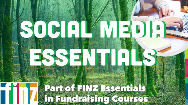 Social Media Essentials: Part of the FINZ Essentials in Fundraising Courses