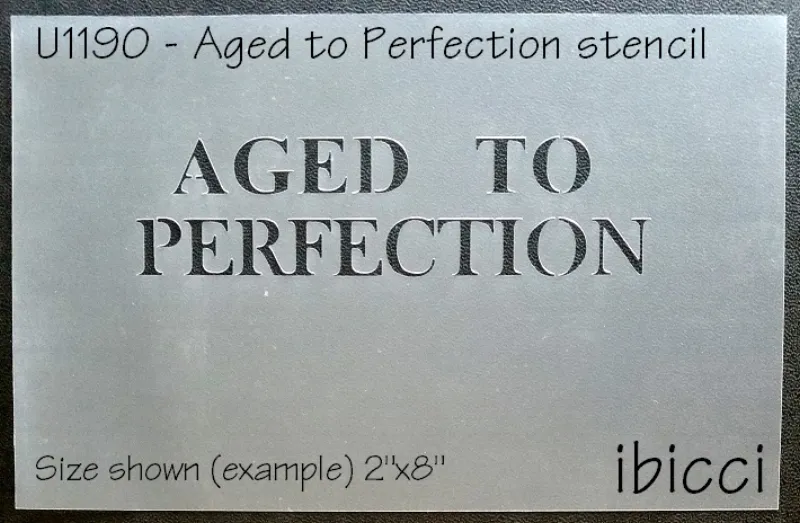 ibicci Aged to Perfection stencil Shown at 2"x8"