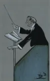 Caricature of man viewed from the side standing in front of a music stand with a baton in his hand in the action of conducting. Her has greying short hair, a grey moustache and wire framed glasses.