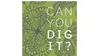 Can You Dig It?